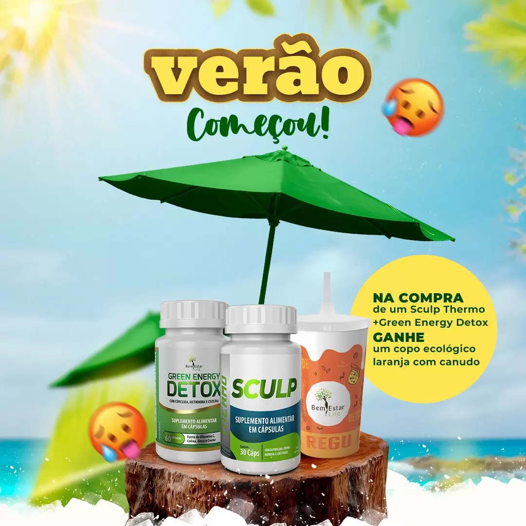 Oferta Verão - Compre 1 Sculp Thermo inibidor e 1 Green Energy Detox e ganhe 1 Copo Personalizado